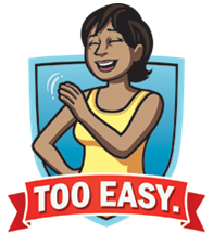 Badge image of woman waving hand saying "too easy"